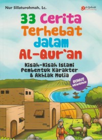 Image of 33 Cerita Terhebat dalam Al-Qur'an: Kisah-Kisah Islami Pembentuk Karakter & Akhlak Mulia