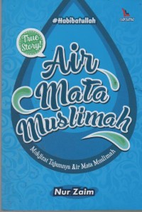 Image of Air Mata Muslimah : Mukjizat Tajamnya Air Mata Muslimah