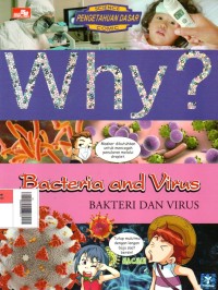 Image of Why? Bacteria and Virus : Bakteri dan Virus