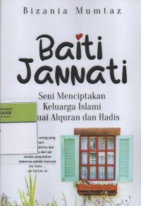 Image of Baiti Jannati : Seni Menciptakan Keluarga Islami Sesuai Al quran dan Hadis