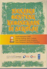 Image of Menjaga Benteng Kebinekaan di Sekolah : Studi Kebijakan OSIS, di Kota Padang, Kab. Cirebon, Kab. Sukabumi, Kota Surakarta, Kota Denpasar, dan Kota Tomohon
