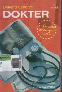 Image of Bekerja Sebagai Dokter : Referensi Bimbingan Karier