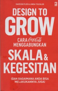 Image of Design to Grow : Cara-Coca Cola Menggabungkan Skala & Kegesitan (dan bagaimana anda bisa melakukannya juga)