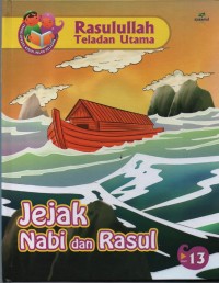 Image of Jejak Nabi dan Rasul ( Rasulullah Teladan Utama 13 )