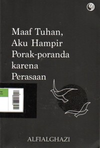 Image of Maaf Tuhan, Aku Hampir Porak-Pranda karena Perasaan