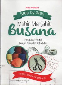 Image of Step by step Mahir Menjahit Busana : panduan praktis belajar menjahit otodidak