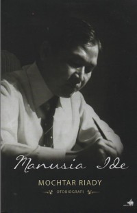 Image of Manusia Ide : Otobiografi Mochtar Riady