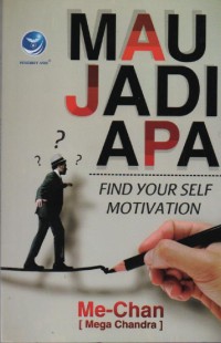 Image of Mau Jadi Apa? Find Yourself Motivation