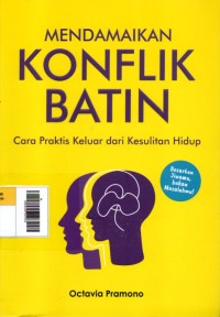 Image of Mendamaikan Konflik Batin : Cara Praktis Keluar dari Kesulitan Hidup