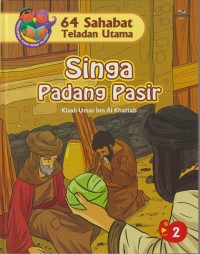 Image of 64 Sahabat Teladan Utama 2 : Singa Padang Pasir ( Kisah Umar bin Al Khattab )