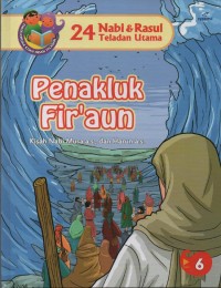Image of Penakluk Fir'aun : Kisah Nabi Musa a.s dan Harun a.s ( 24 Nabi & Rasul Teladan Utama 6 )