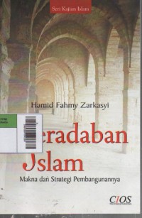 Image of Peradaban Islam : Makna dan Strategi Pembangunannya