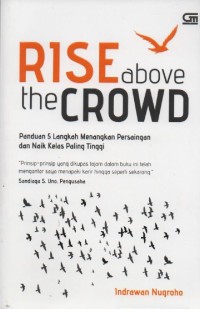 Image of Rise Above the Crowd : Panduan 5 Langkah Menangkan Persaingan dan Naik Kelas Paling Tinggi