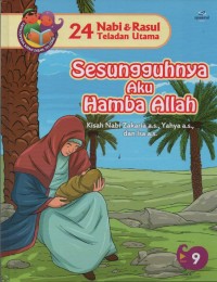 Image of Sesungguhnya Aku Hamba Allah : Kisah Nabi Zakaria a.s, Yahya a.s dan Isa a.s ( 24 Nabi & Rasul Teladan Utama 9 )