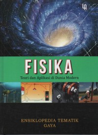 Image of Fisika ( Teori dan Aplikasi di Dunia Modern ) : Ensiklopedia Tematik Gaya