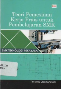Image of Teori Pemesinan Kerja Frais untuk Pembelajaran SMK