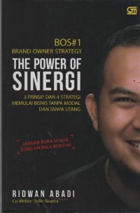 Image of The Power Of Sinergi : 3 Prinsip dan 4 Strategi Memulai Bisnis Tanpa Modal dan Tanpa Utang