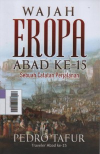Image of Wajah Eropa Abad ke 15 : Sebuah Catatan Perjalanan