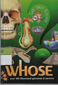 Image of Let Me Know : Whose ( Over 50 Illustrated Questions & Answers )