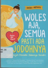 Image of Woles Aja, Semua Pasti Ada Jodohnya : cinta sejati memiliki jalannya sendiri